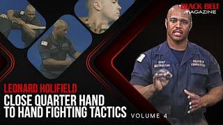 Close Quarter Hand To Hand Fighting Tactics (Vol 4) With Leonard Holifield | BlackBelt Magazine