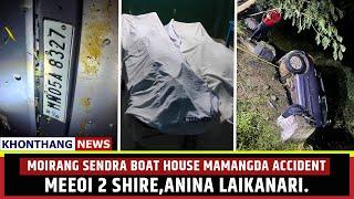 MEEOI 2 SHIRE,ANINA LAIKANARI. MOIRANG SENDRA BOAT HOUSE MAMANGDA ACCIDENT