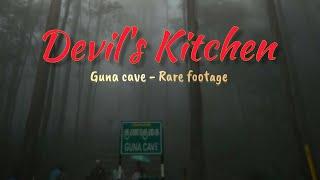 Guna cave - Devil's Kitchen | Rare footage