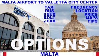 MALTA AIRPORT TO VALLETTA CITY CENTRE INFORMATION AND OPTIONS - TAXI - BUS - UBER - BOLT - TIPS