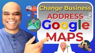 How to Change Business Address on Google maps QUICKLY