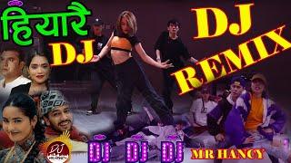 NEW NEPALI DJ REMIX SONG 2024_2081| HIYARAI | DJ REMIX HIYARAI #nepalidjremix #remix #dj @MRHANCY