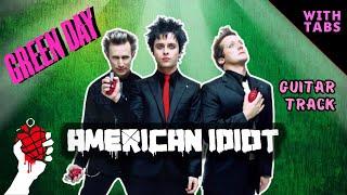 American Idiot - Green Day | Guitar Track  (With Tabs)