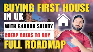 How To Buy FIRST House In UK On Skilled Worker Visa | Cheap Areas In UK To Buy House