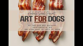 Art For Dogs - A Gallery Show in Portsmouth New Hampshire FOR your dogs!