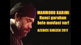 Mahmoud Karimi - Hansi guruhun bele movlasi var! | Azerice Sinezen 2017