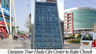 Gurgaon Mega City Tour - Huda City Center Metro to Rajiv Chowk | Medanta | Unitech Cyber Park