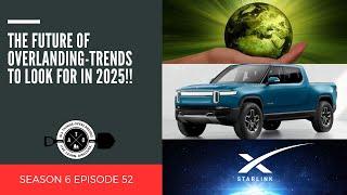 The Future of Overlanding: 2025 Trends to Watch