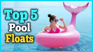 Best Pool Floats 2022 [Top 5 Picks]