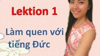 Lektion 1 Làm quen với tiếng Đức l Tam Nguyen