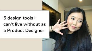 5 design tools I can't live without