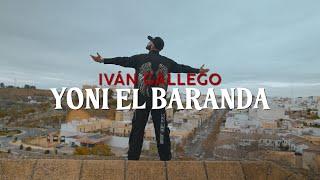 Iván Gallego - Yoni el baranda (Videoclip Oficial)