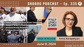 Anna Karapetyan - Aliyev Demands, O’Brien in Yerevan, Armenia Russia, Srbazan | Ep 335 - June 9 2024