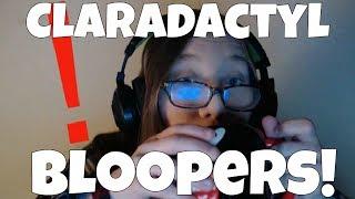 Claradactyl Bloopers!