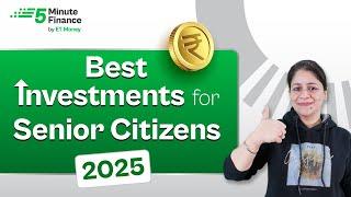 Best Savings & Investment Options for Senior Citizens in 2025