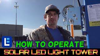 How To Operate the Solar LED Light Tower Wind Generator from Larson Electronics