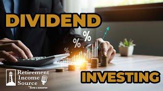 Dividend Investing 101: Help Maximize Your Retirement Income