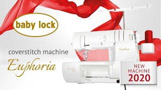 baby lock Machines | NEW 2020: Coverstitch Machine Euphoria