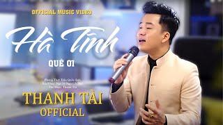 Hà Tĩnh Quê Ơi - Thanh Tài Official Lyric Video có bao giờ anh viết được vần thơ