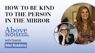 Conversations Above the Noise... with Mel Robbins