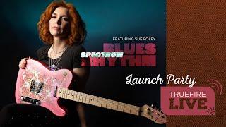 TrueFire LIVE with Sue Foley - Blues Rhythm Spectrum