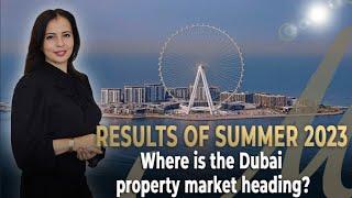 Summer 2023 Results: Where is Dubai's Real Estate Market Headed?