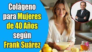 Colágeno para Mujeres de 40 Años según Frank Suárez | #Colágeno #FrankSuárez