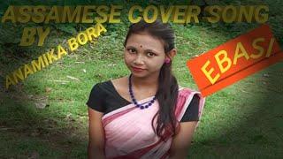 EBASI//SINGER//TRISHNA BORGOHAIN//ASSAMESE COVER DANCE BY ANAMIKA BORA//