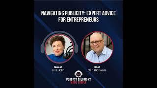 Navigating Publicity: Expert Advice for Entrepreneurs, with special guest Jill Lublin