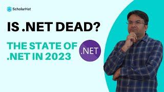 Is .NET Dead?: Exploring the State of .NET in 2023?