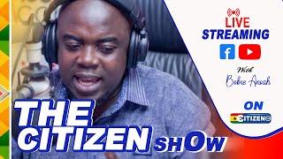 THE  CITIZEN SHOW EXTRA|| KWABENA BOBIE ANSAH ||22/09/2024