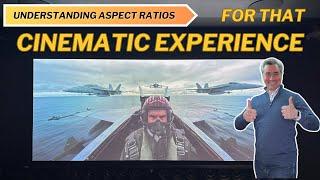 Understanding Aspect Ratios for the Best Cinematic Experience