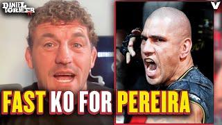 Ben Askren PREDICTS Alex Pereira will KO Khalil Rountree "FAST" at UFC 307 | Daniel Cormier