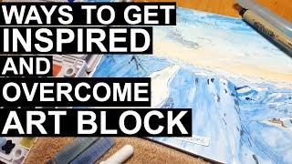 Ways to Get Inspired and Overcome Art Block