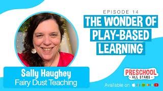 (Fairy Dust Teaching) The Wonder of Play-Based Learning - with Sally Haughey