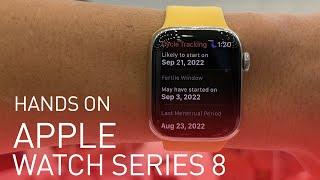 Hands On With the Apple Watch Series 8