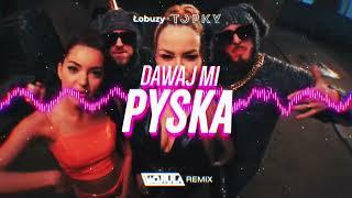 Łobuzy ft. Topky - Dawaj mi pyska (WOJTULA REMIX)