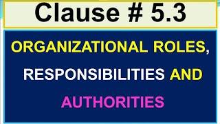 ISO 9001 2015 Clause 5.3 Organizational Roles, Responsibilities and Authorities |Part 3|