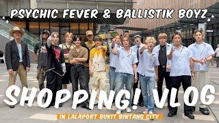 [VLOG] BALLISTIK BOYZ & PSYCHIC FEVERSHOPPING in LaLaport BUKIT BINTANG CITY CENTRE