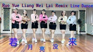 Ruo Yue Liang Mei Lai Remix Line Dance 若月亮没来