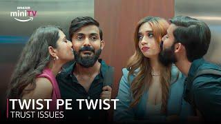 Twist Pa Twist ft. Swagger Sharma | Trust Issues | Amazon miniTV