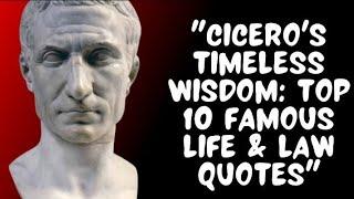 "Cicero's Timeless Wisdom: Top 10 Famous Life & Law Quotes"#CiceroWisdom