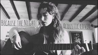 Because the Night by Patti Smith Group - Acoustic cover