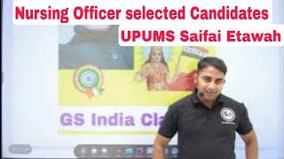 Nursing Officer (Dev) UPUMS Saifai Etawah Selected candidates by GS India Nursing Classes