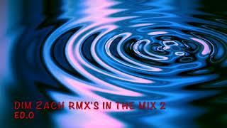 Dim Zach Rmx's in the Mix 2