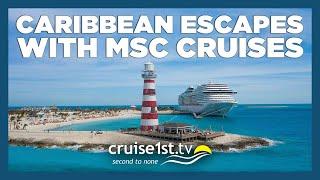 Caribbean Escapes with MSC Cruises | Cruise1st