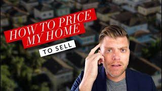 How to Price My Home to Sell