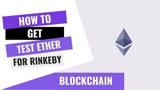 HOW TO GET TEST ETHER FROM FAUCET ON RINKEBY TESTNET