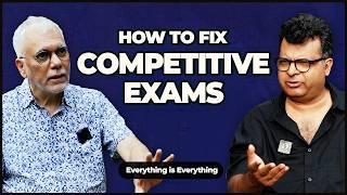 How to Fix Competitive Exams | Episode 70 | Everything is Everything