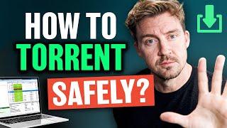 Safe Torrenting Guide 101: EVERYTHING You NEED to know!